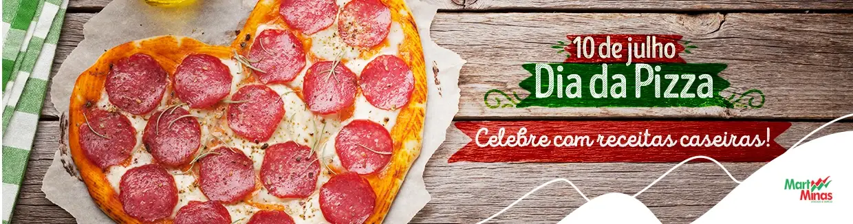 Celebre o dia da pizza com receitas caseiras com os melhores ingredientes que você só encontra aqui no Mart Minas.