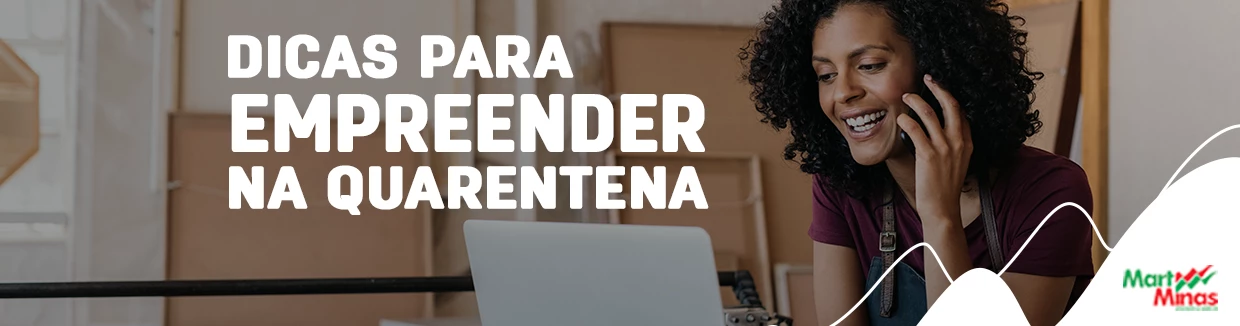 Confira algumas dicas para empreender na quarentena