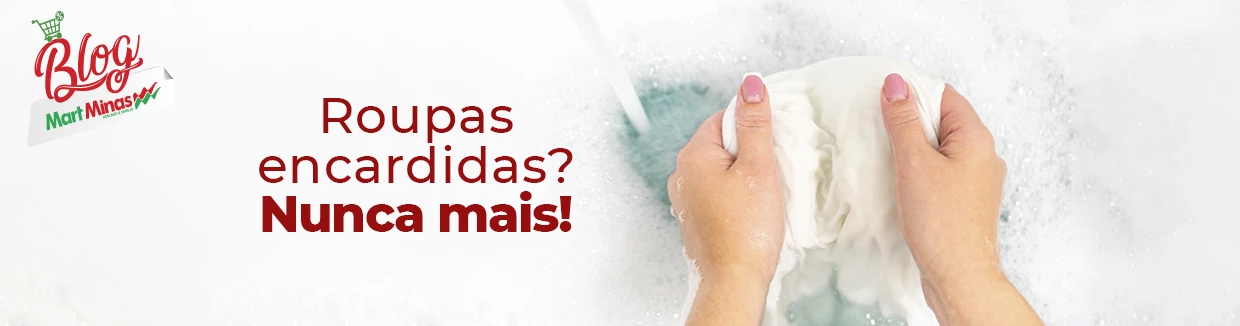 Confira aqui no blog do Mart Minas as melhores dicas para nunca mais ter roupas encardidas!